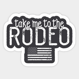 Take me to the rodeo Sticker